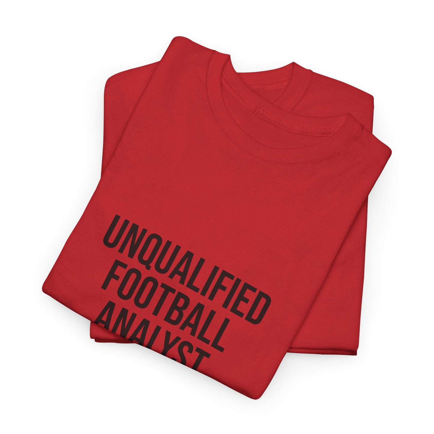 Unqualified Football Analyst Tee — Funny Football Fan T‑Shirt