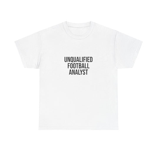 Unqualified Football Analyst Tee — Funny Football Fan T‑Shirt