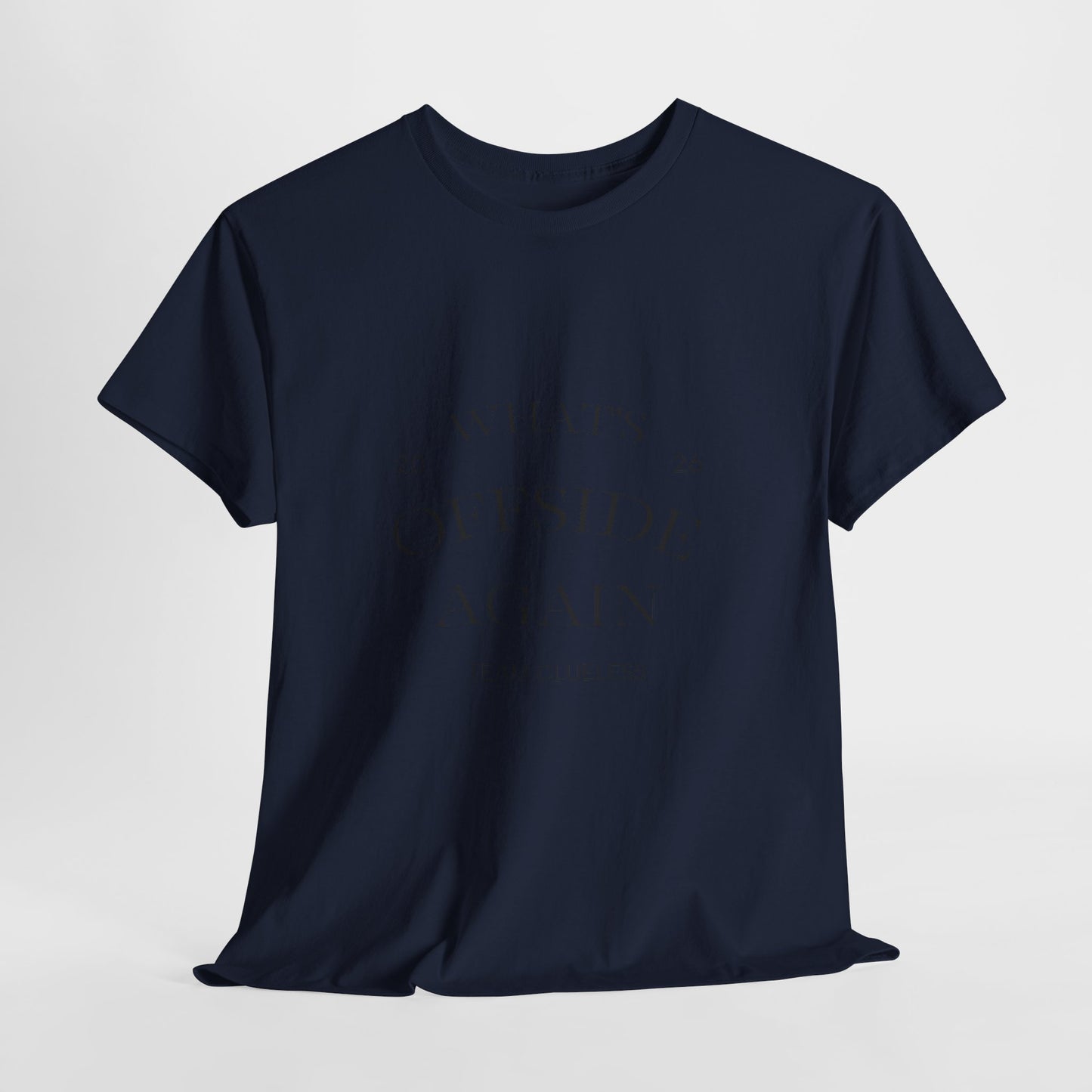 T-Shirt — "What's Offside Again" Football Fan Tee