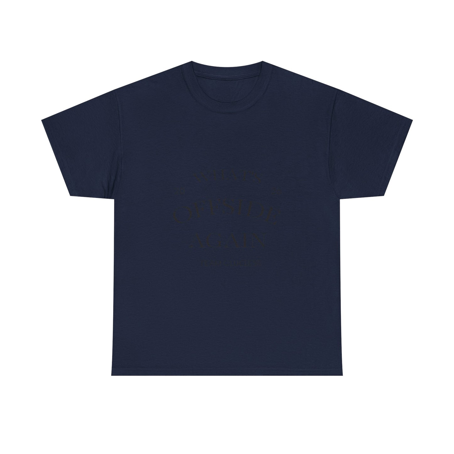 T-Shirt — "What's Offside Again" Football Fan Tee