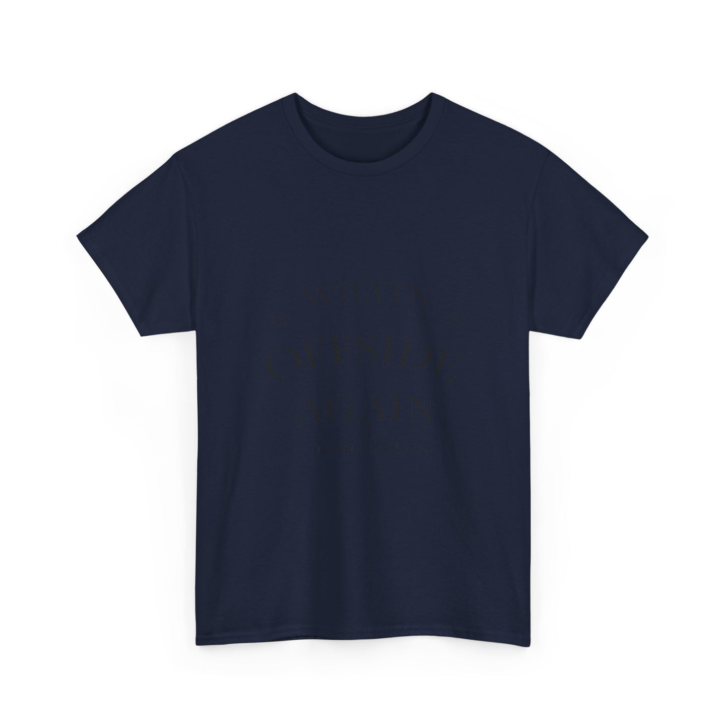T-Shirt — "What's Offside Again" Football Fan Tee