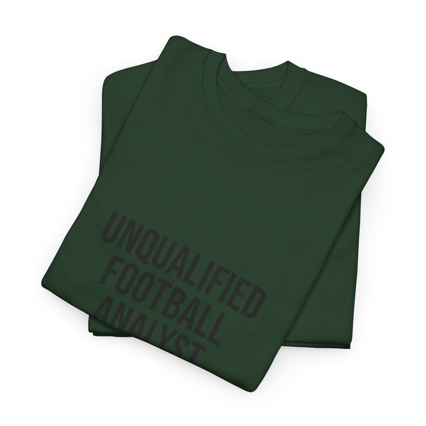 Unqualified Football Analyst Tee — Funny Football Fan T‑Shirt