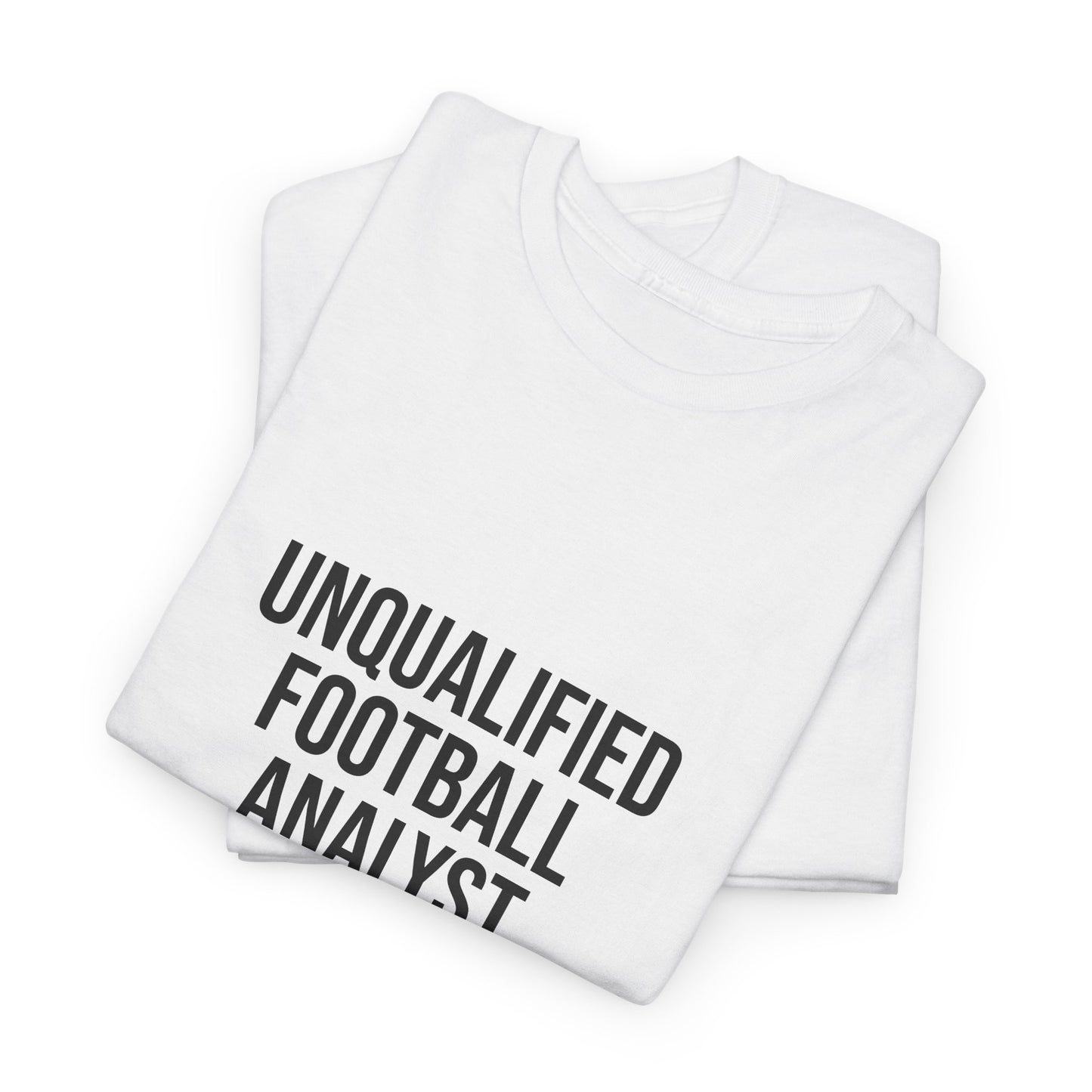 Unqualified Football Analyst Tee — Funny Football Fan T‑Shirt