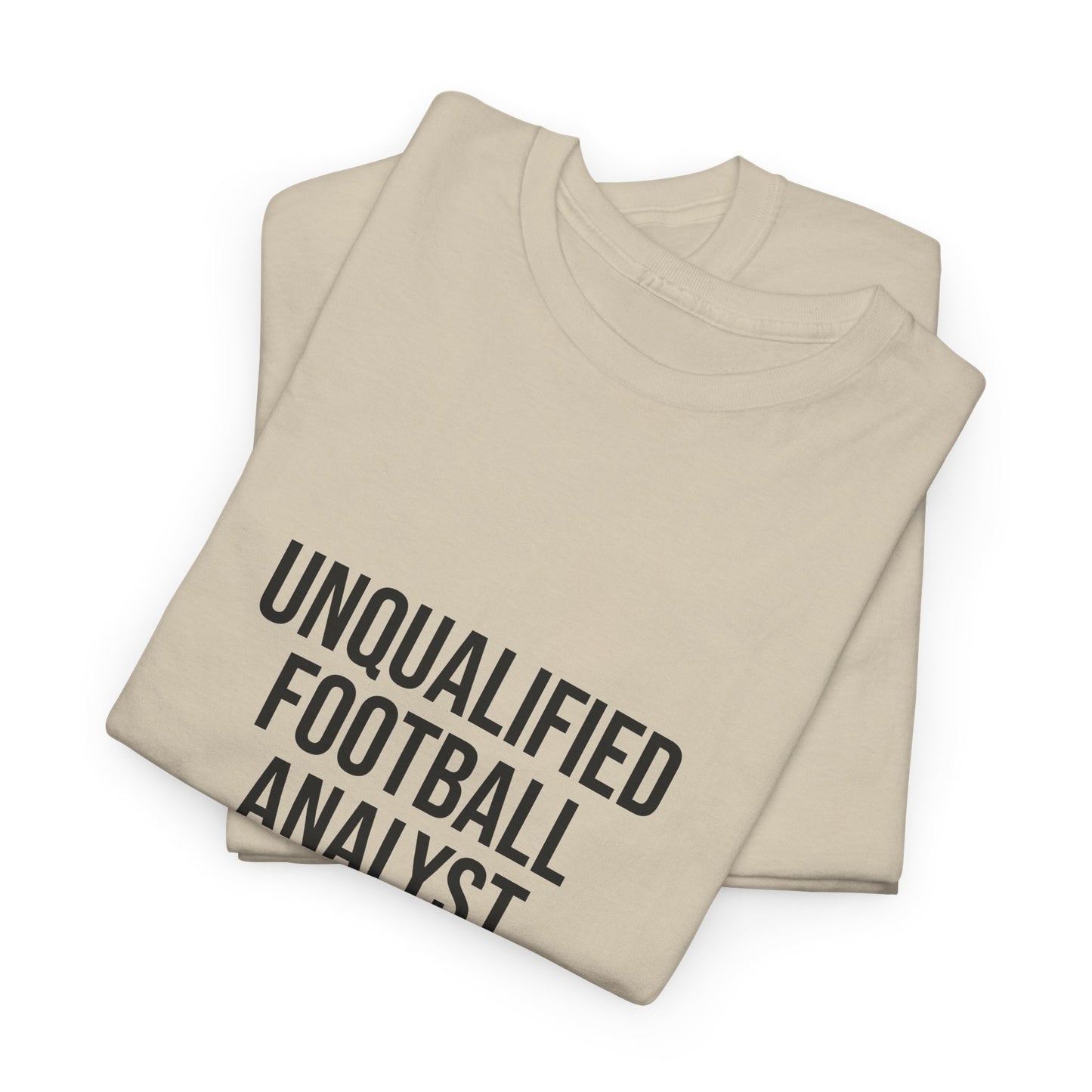 Unqualified Football Analyst Tee — Funny Football Fan T‑Shirt