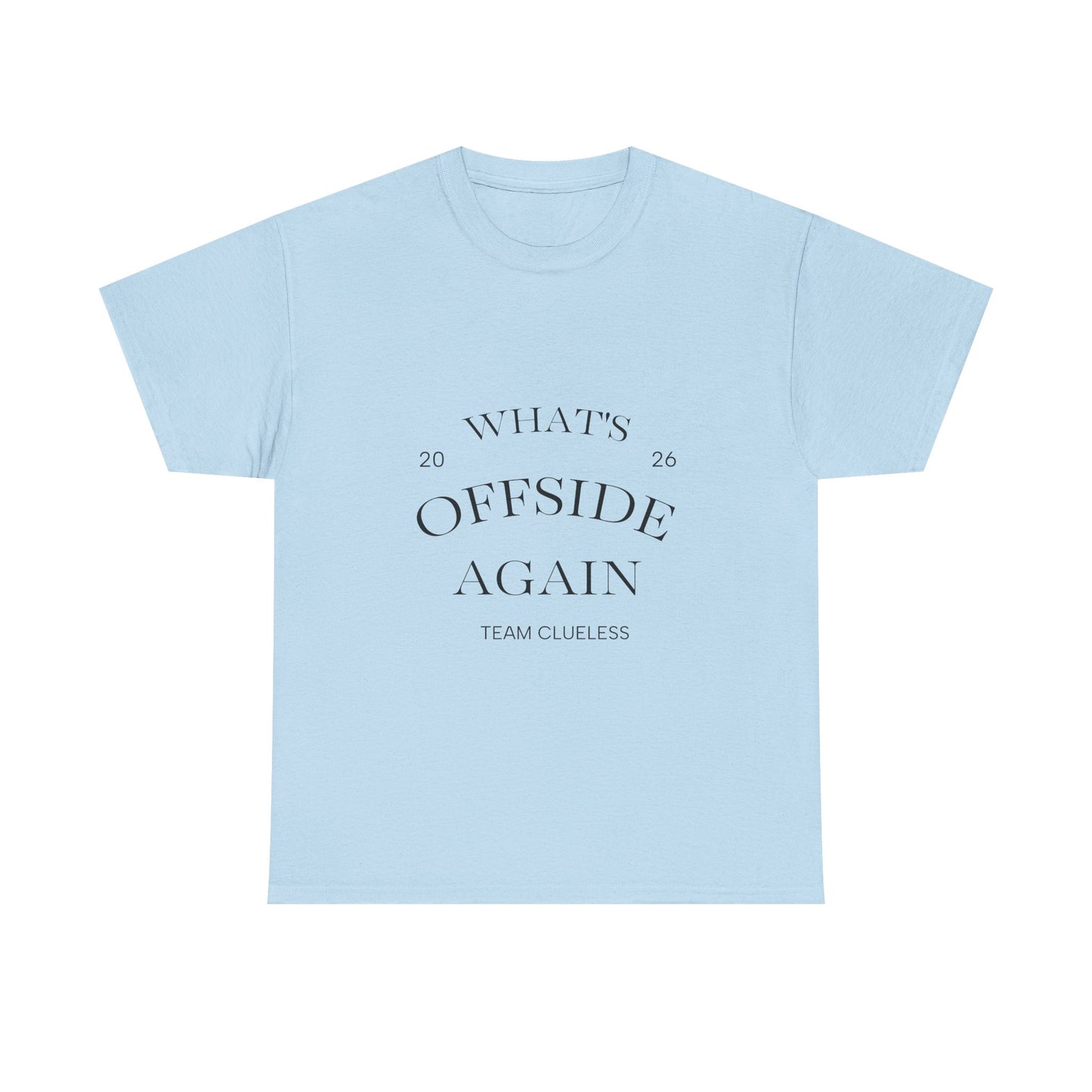 T-Shirt — "What's Offside Again" Football Fan Tee
